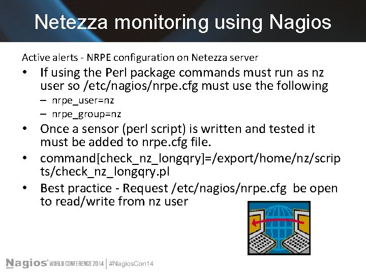 Netezza monitoring using Nagios Active alerts - NRPE configuration on Netezza server • If