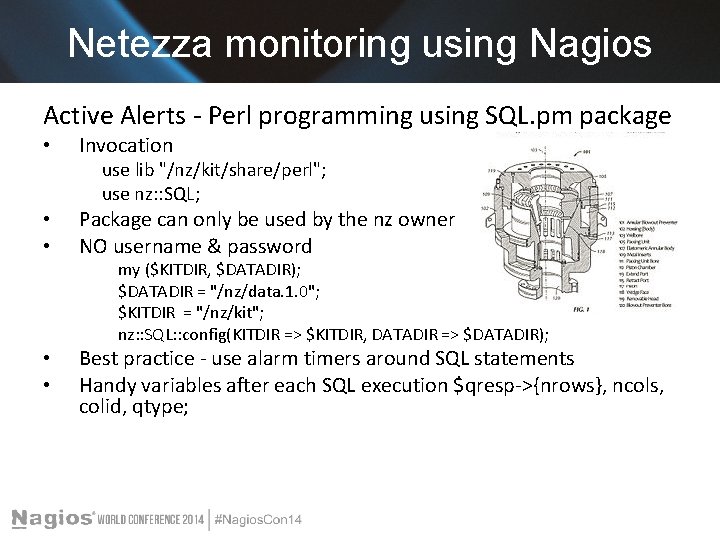 Netezza monitoring using Nagios Active Alerts - Perl programming using SQL. pm package •