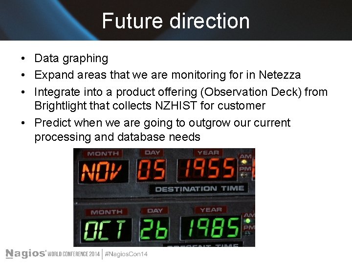 Future direction • Data graphing • Expand areas that we are monitoring for in