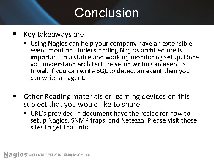 Conclusion § Key takeaways are § Using Nagios can help your company have an