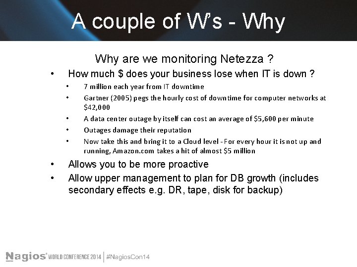 A couple of W’s - Why are we monitoring Netezza ? • How much