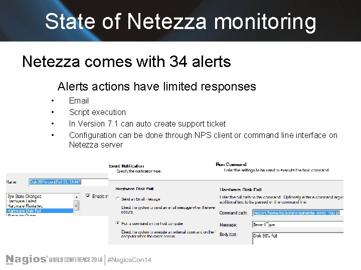 State of Netezza monitoring Netezza comes with 34 alerts Alerts actions have limited responses