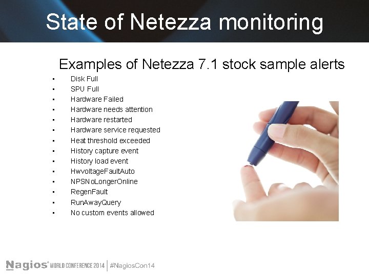 State of Netezza monitoring Examples of Netezza 7. 1 stock sample alerts • •