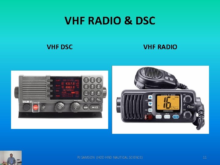 VHF RADIO & DSC VHF RADIO PJ SAMSON (HOD HND NAUTICAL SCIENCE) 11 