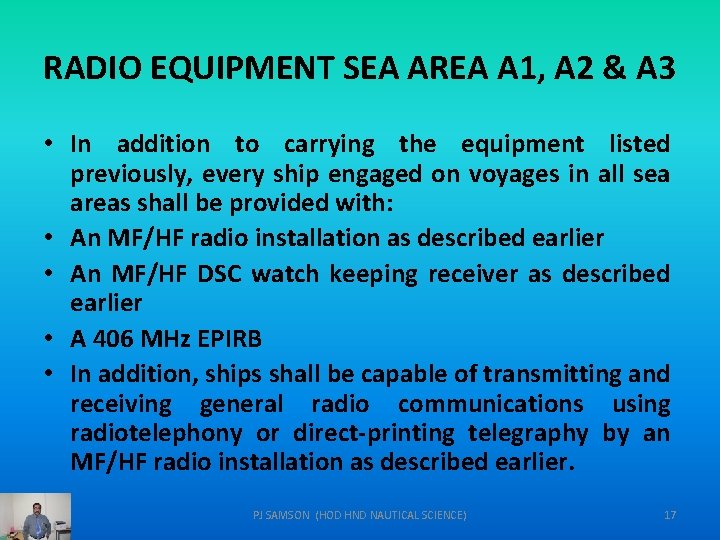 RADIO EQUIPMENT SEA AREA A 1, A 2 & A 3 • In addition