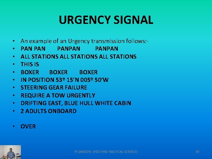 URGENCY SIGNAL • • • An example of an Urgency transmission follows: PANPAN ALL