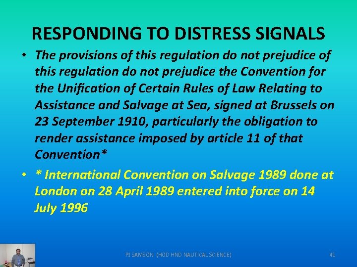 RESPONDING TO DISTRESS SIGNALS • The provisions of this regulation do not prejudice the