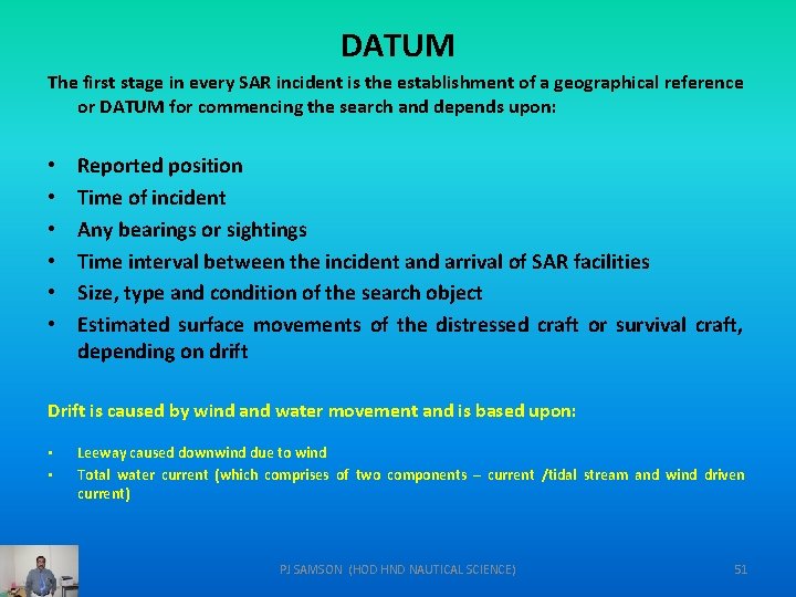 DATUM The first stage in every SAR incident is the establishment of a geographical