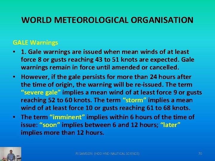WORLD METEOROLOGICAL ORGANISATION GALE Warnings • 1. Gale warnings are issued when mean winds