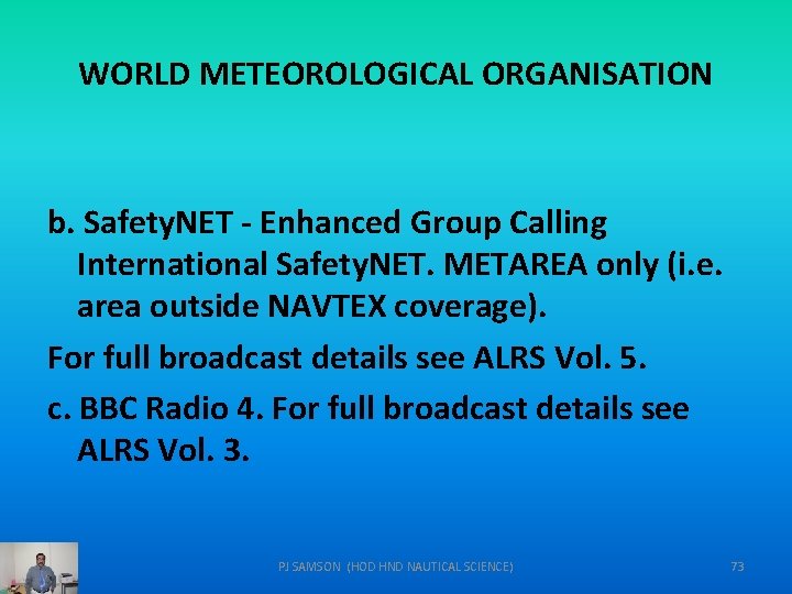 WORLD METEOROLOGICAL ORGANISATION b. Safety. NET - Enhanced Group Calling International Safety. NET. METAREA