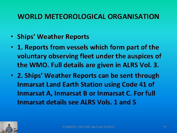 WORLD METEOROLOGICAL ORGANISATION • Ships’ Weather Reports • 1. Reports from vessels which form