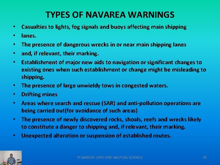 TYPES OF NAVAREA WARNINGS • • • Casualties to lights, fog signals and buoys