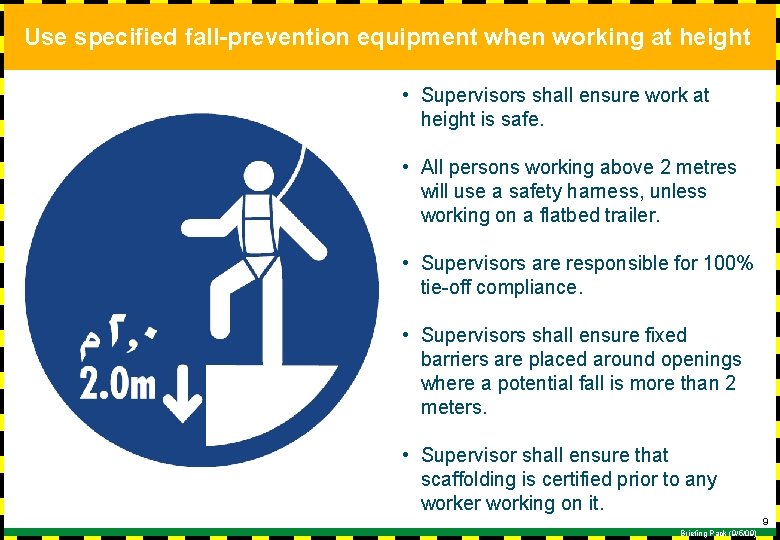 Use specified fall-prevention equipment when working at height • Supervisors shall ensure work at