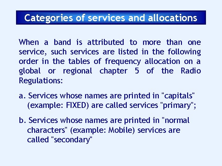 Categories of services and allocations When a band is attributed to more than one