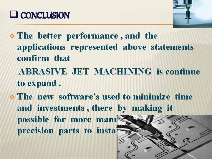 q CONCLUSION v The better performance , and the applications represented above statements confirm q CONCLUSION v The better performance , and the applications represented above statements confirm