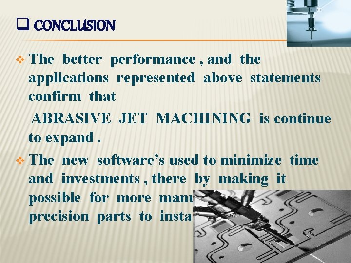 q CONCLUSION v The better performance , and the applications represented above statements confirm