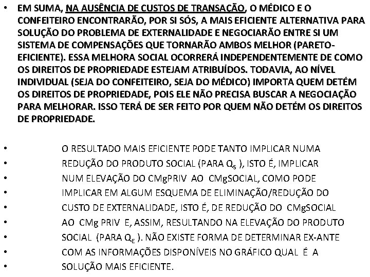  • EM SUMA, NA AUSÊNCIA DE CUSTOS DE TRANSAÇÃO, O MÉDICO E O