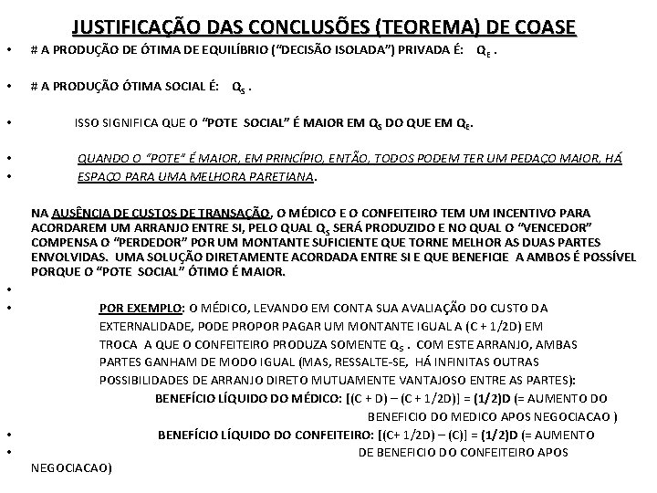 JUSTIFICAÇÃO DAS CONCLUSÕES (TEOREMA) DE COASE • # A PRODUÇÃO DE ÓTIMA DE EQUILÍBRIO