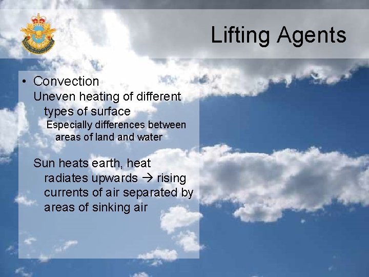 Lifting Agents • Convection Uneven heating of different types of surface Especially differences between