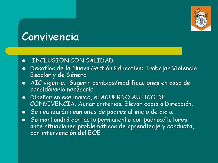 Convivencia l l l INCLUSION CALIDAD. Desafíos de la Nueva Gestión Educativa: Trabajar Violencia