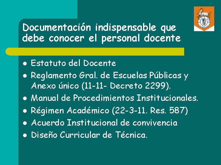 Documentación indispensable que debe conocer el personal docente l l l Estatuto del Docente