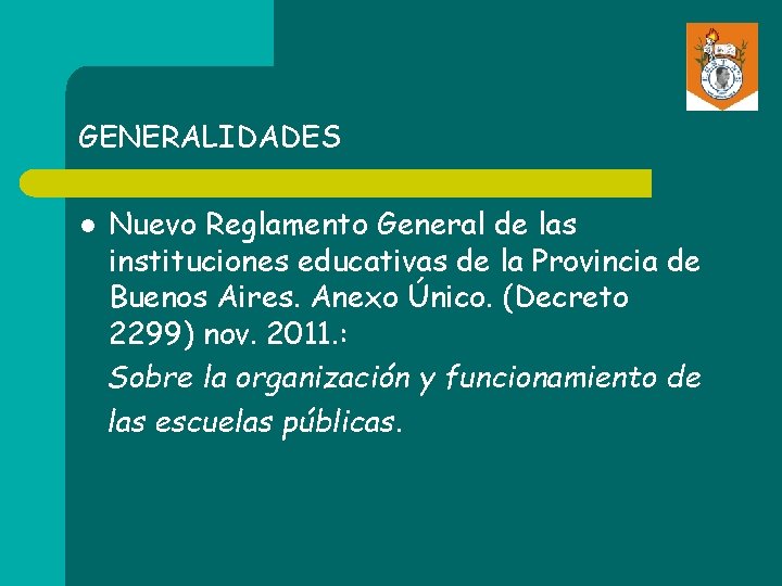 GENERALIDADES l Nuevo Reglamento General de las instituciones educativas de la Provincia de Buenos