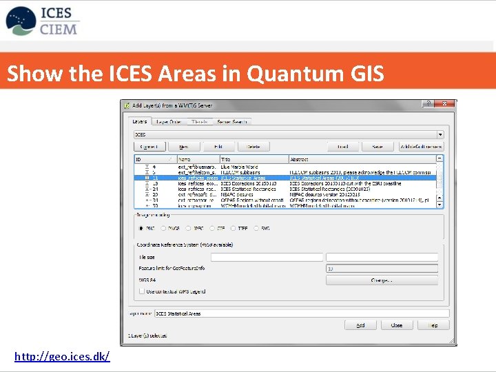 Show the ICES Areas in Quantum GIS http: //geo. ices. dk/ 