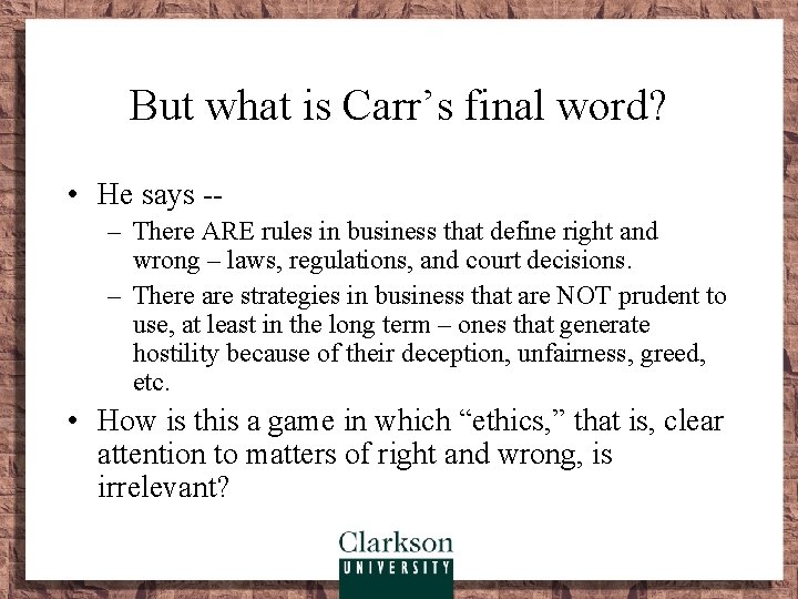 But what is Carr’s final word? • He says -– There ARE rules in
