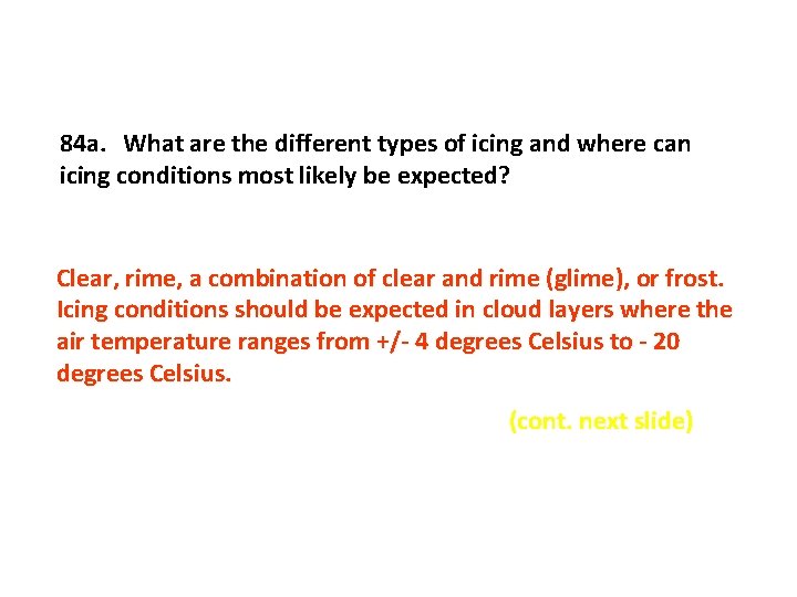 84 a. What are the different types of icing and where can icing conditions