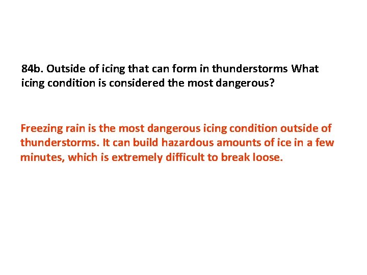 84 b. Outside of icing that can form in thunderstorms What icing condition is