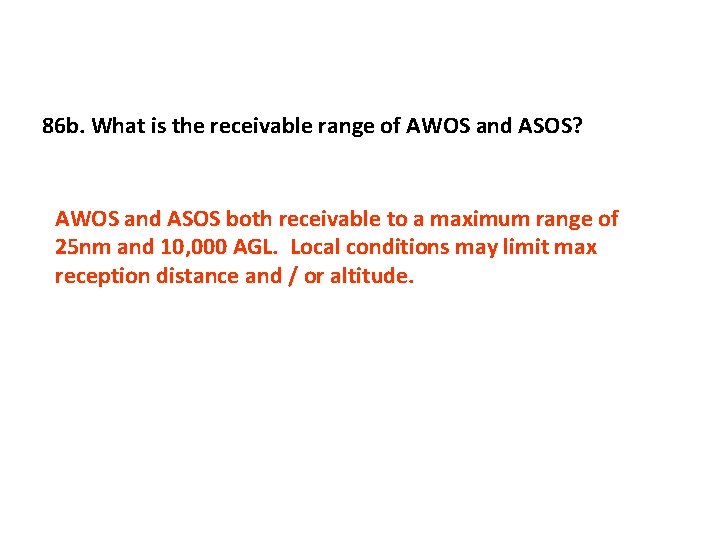 86 b. What is the receivable range of AWOS and ASOS? AWOS and ASOS