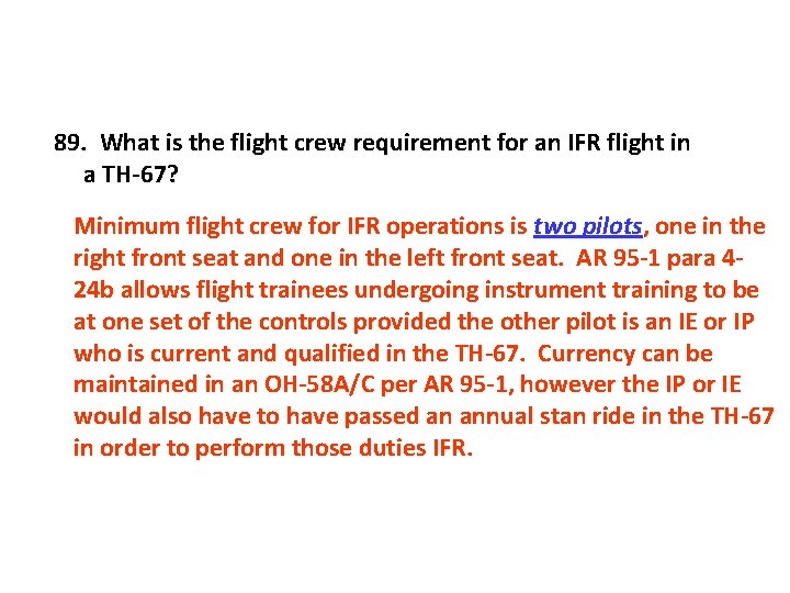 89. What is the flight crew requirement for an IFR flight in a TH-67?