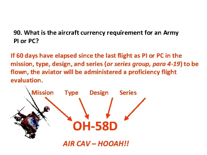 90. What is the aircraft currency requirement for an Army PI or PC? If