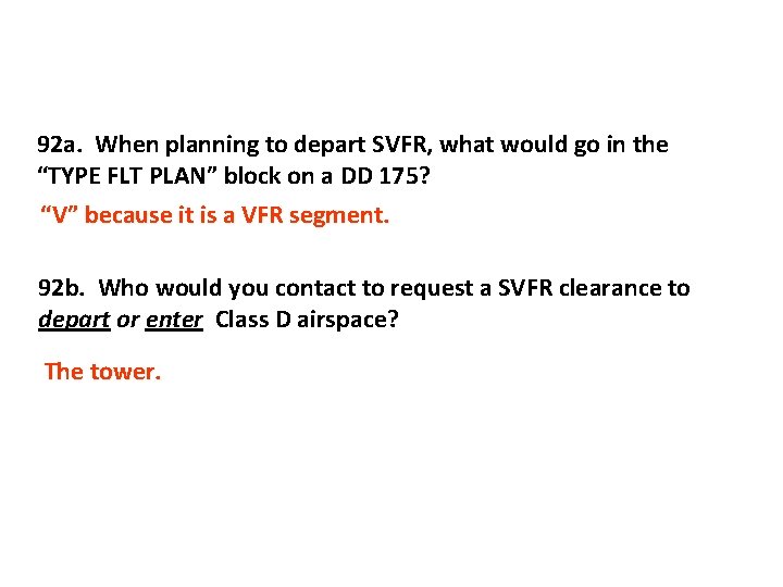 92 a. When planning to depart SVFR, what would go in the “TYPE FLT