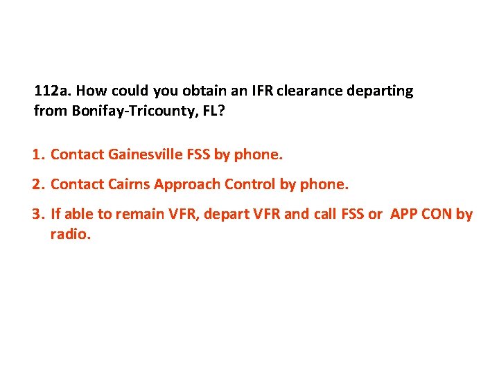 112 a. How could you obtain an IFR clearance departing from Bonifay-Tricounty, FL? 1.
