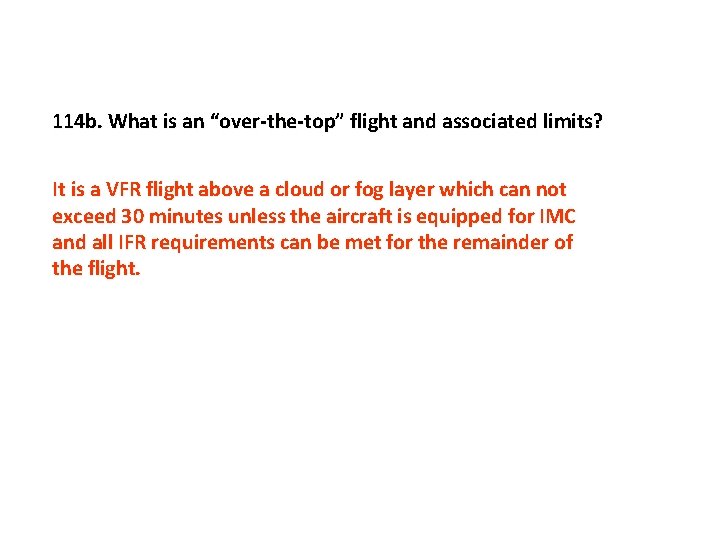 114 b. What is an “over-the-top” flight and associated limits? It is a VFR