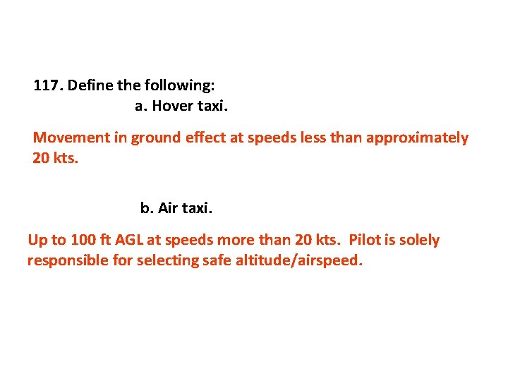 117. Define the following: a. Hover taxi. Movement in ground effect at speeds less
