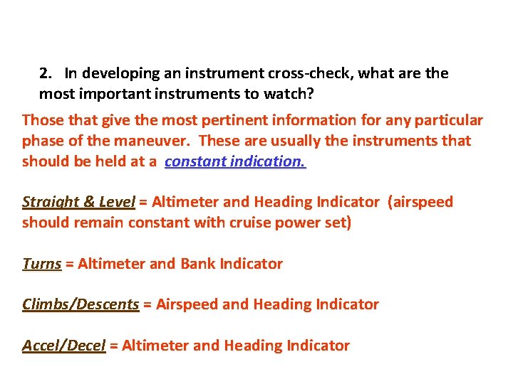 2. In developing an instrument cross-check, what are the most important instruments to watch?
