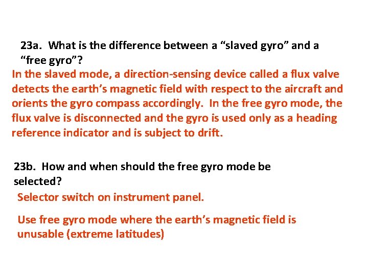 23 a. What is the difference between a “slaved gyro” and a “free gyro”?