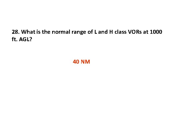 28. What is the normal range of L and H class VORs at 1000
