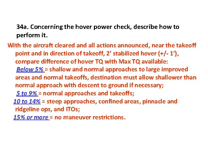 34 a. Concerning the hover power check, describe how to perform it. With the