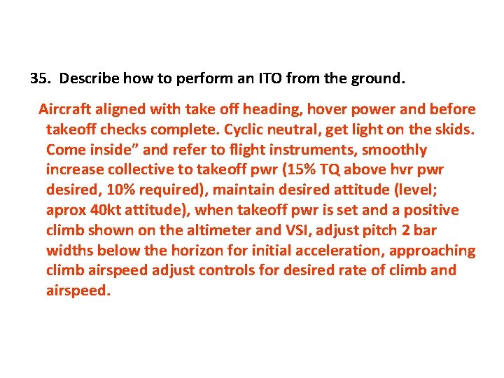 35. Describe how to perform an ITO from the ground. Aircraft aligned with take