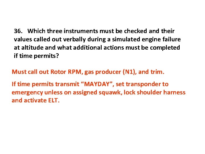 36. Which three instruments must be checked and their values called out verbally during