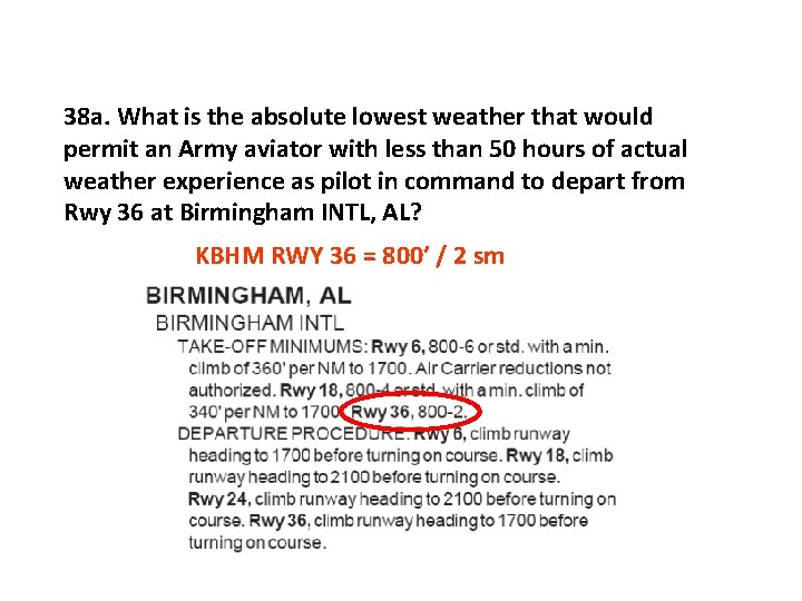 38 a. What is the absolute lowest weather that would permit an Army aviator