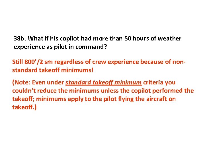 38 b. What if his copilot had more than 50 hours of weather experience