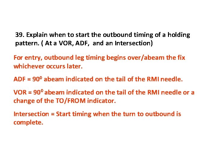39. Explain when to start the outbound timing of a holding pattern. ( At