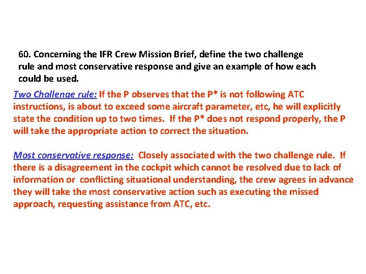 60. Concerning the IFR Crew Mission Brief, define the two challenge rule and most