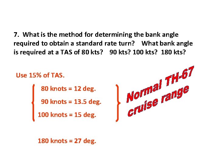 7. What is the method for determining the bank angle required to obtain a