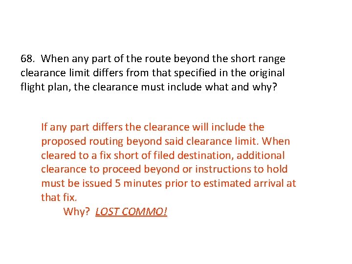 68. When any part of the route beyond the short range clearance limit differs