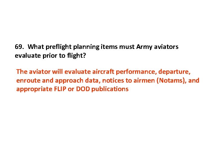69. What preflight planning items must Army aviators evaluate prior to flight? The aviator